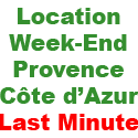 Location Week End Provence Côte d'Azur - Dernière minute